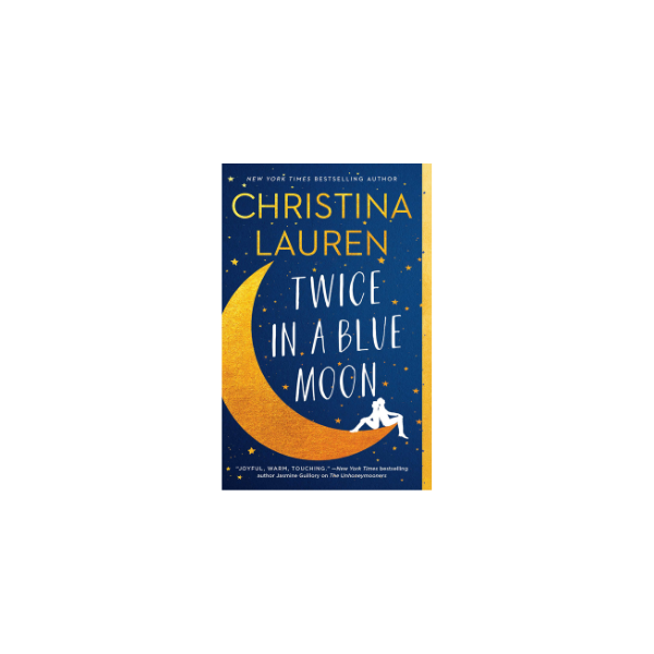 Twice in a Blue Moon by Christina Lauren