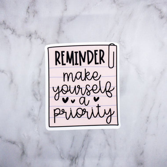 Reminder Make Yourself A Priority Sticker