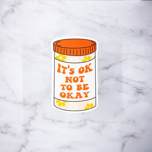 It's Ok Not To Be Okay Sticker